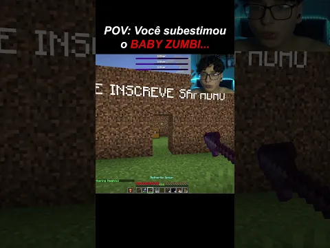 Você subestimou o BEBE ZUMBI