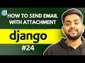 25 How to Send email with attachment in Django Complete Django tutorial