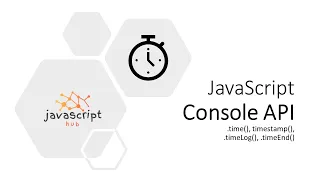 console time timeStamp timeLog timeEnd in javascript