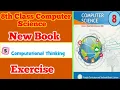 8th class Computer Science New Book Unit 5 Computational Thinking - Exercise Complete Solution