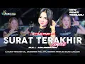 Lagu DJ SURAT TERAKHIR FULL ARANSEMEN🔥PARTY STYLE SIMPATIK |•FROM AGS SOUND LUMAJANG