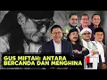 Download Lagu GUS MIFTAH: ANTARA BERCANDA DAN MENGHINA