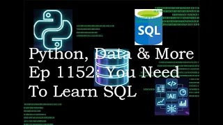 Python Data More You Need To Learn SQL Ep 1152