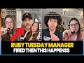 RUBY TUESDAY MANAGER FIRED On The Spot AND THIS IS WHAT HAPPENS