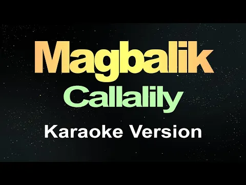 Download MP3 Magbalik - Callalily (Karaoke)