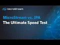 Microstream vs JPA - The Ultimate Speed Test