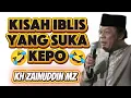 Download Lagu kisah iblis yang suka kepo - kh zainudin mz