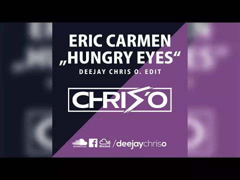 Download MP3 Eric Carmen - Hungry Eyes (DJ Chris O. Edit) Remix / Bootleg