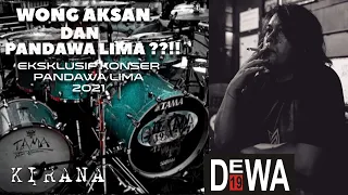 Download WONG AKSAN DAN PANDAWA LIMA (KIRANA) !! CHECK DRUM/SOUND || KONSER PANDAWA LIMA 2021|| IDGAF 2021 MP3