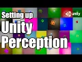 Unity Tutorial Setting up Unity Perception for Creating Synthetic Images for Deep Learning AI