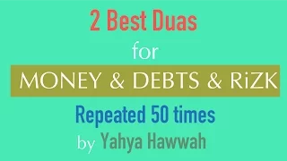 Download 2 Best Duas for | MONEY \u0026 DEBTS \u0026 RiZK | (50x) by Yahya Hawwah MP3