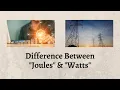 Difference Between Joules and Watts | Watts to Joules: Unlocking the Power of Energy Measurements!