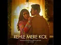 Rehle Mere Kol - Simran Choudhary, Aditya Rikhari & Hiten
