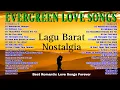 Lagu Nostalgia Barat ~ Evergreen Love Songs of All Time 