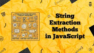 JavaScript String Extraction methods Extract Any Part of a String Easily