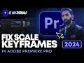 How to Fix Adobe Premiere Pro Scale Keyframes Not Working Keyframes Not Applying in Premiere Pro