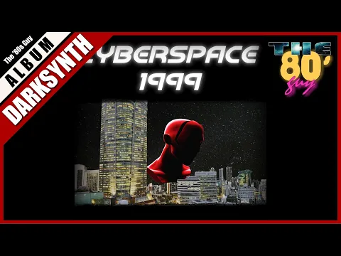 Enforcer 11 - CYBERSPACE1999 (Full Album) [Dark Synthwave / Cyberpunk]