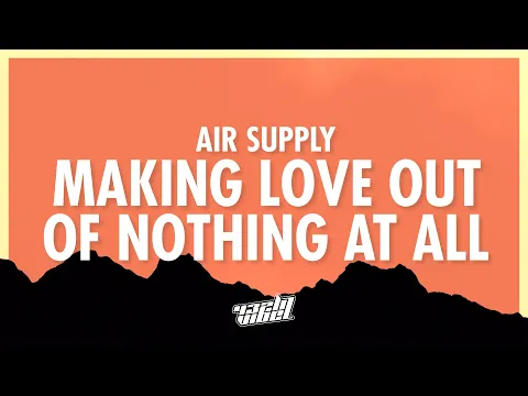 Video Thumbnail: Air Supply - Making Love Out Of Nothing At All (Lyrics) (432Hz)