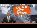 California s Historic Rainfall Snowpack Is Returning - Latest Update