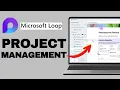 How To Use Microsoft Loop For Project Management 2025
