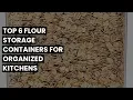 Flour storage container Top 6 Flour Storage Containers for Organized Kitchens