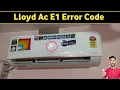 Lloyd ac E1 error code Hindi lloyd ac e1 error code