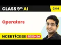 Operators Part 10 - Introduction to Python Class 9 Artificial Intelligence Unit 4 CBSE 2024