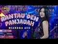 Download Lagu RANTAU DEN PANJAUAH - DIANDRA AYU ( CENDANA 87 MUSIC ).