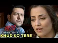 khud ko Tere (lyrics Song Video) | 1920 EVIL RETURNS MOVIE  | Aftab Shivdasani | Tia Bajpai