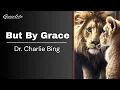 Download Lagu But By Grace -  Dr. Charlie Bing