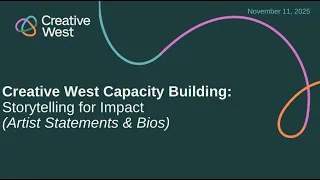 Creative West Capacity Building Webinar Storytelling For Impact Artist Statements Bios 
