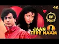 Download Lagu JAAN TERE NAAM (1992) Romantic Full Movie (4k) Ronit Roy, Farheen, Bollywood 90s Hits@Ultramovies4k