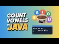 Count Vowels in a String in Java Beginner-Friendly String Program