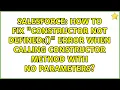 How to fix Constructor not defined Constructor error when calling constructor method with