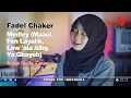 Download Lagu Medley Fadel Chaker (Maaol, Fen Layalik, Law 'ala Alby, Ya Ghayeb) - Nazmi Nadia