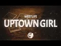 Lagu Westlife - Uptown Girl (Lyrics)