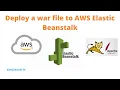 AWS Elastic Beanstalk Deploy spring boot war file to AWS Elastic Beanstalk