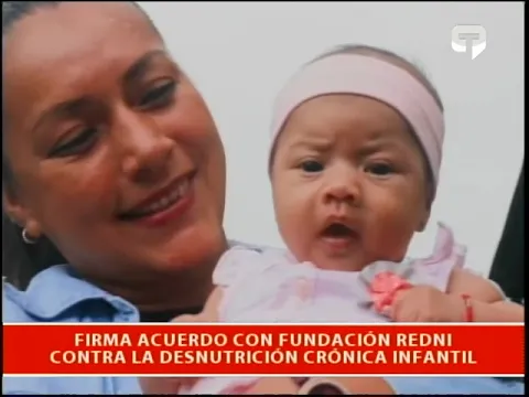 Firma acuerdo con fundación Redni contra la desnutrición crónica infantil
