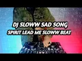 DJ SPIRIT LEAD ME SLOW BEAT | TIK TOK VIRAL REMIX TERBARU FULL BASS 2021
