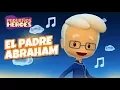EL PADRE ABRAHAM - Canciones Infantiles Cristianas PEQUENOS HEROES