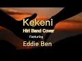 Download Lagu Kekeni (Hiri Band Cover) Ft Eddie Ben