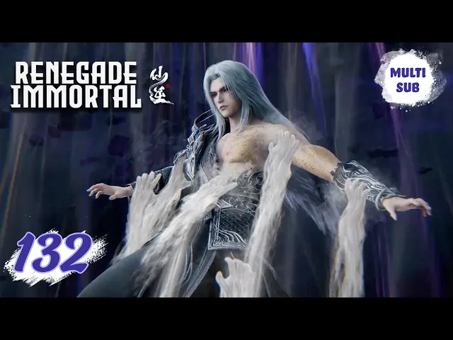 Video: ✨Renegade Immortal EP132 [MULTI SUB]