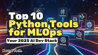 10 Python Libraries Every MLOps Engineer Should Master in 2025