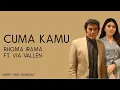 Download Lagu Rhoma Irama ft. Via Vallen - Cuma Kamu (Lirik)