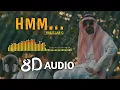 HMM... [8D AUDIO] || @KhullarG || BEATZ