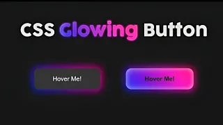 CSS Glowing Button - How to Design Glowing Button with Hover Effects Pure CSS