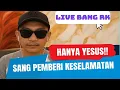 Download Lagu LIVE BANG RK |  HANYA YESUS SANG PEMBERI KESELAMATAN