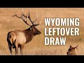 WHAT YOU NEED TO KNOW - Wyoming Leftover Draw