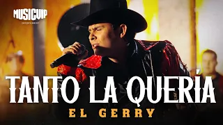 El Gerry - Tanto La Quería (Video Oficial)