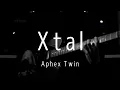 Lagu Aphex twin -  Xtal (guitar cover)